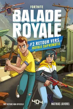 Balade royale, Fortnite, tome 2 : Retour vers Royale suprématie : une histoire non officielle