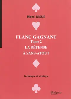 Flanc gagnant, tome 2 : La défense à sans-atout : technique et stratégie