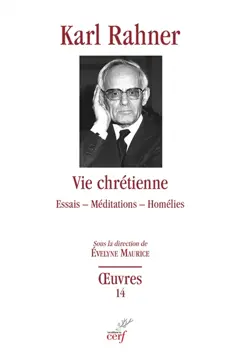 Œuvres : édition critique autorisée, tome 14 : Vie chrétienne : essais, méditations, homélies