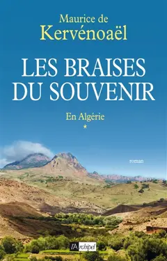Les braises du souvenir, tome 1 : En Algérie