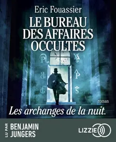 Le bureau des affaires occultes, tome 5 : Les archanges de la nuit