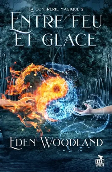 Entre feu et glace : La confrérie magique , T2