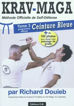 Krav-maga : méthode officielle de self-défense, tome 3 : Ceinture bleue