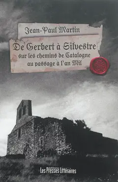 De Gerbert à Silvestre : sur les chemins de Catalogne au passage de l'an Mil, couverture