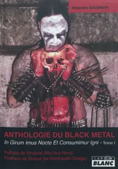 Anthologie du black metal, tome 1 : In girum imus nocte et consumimur igni