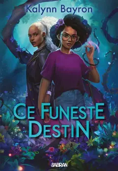 Ce cœur empoisonné, tome 2 : Ce funeste destin