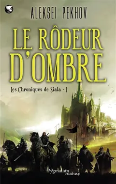 Les chroniques de Siala, tome 1 : Le rôdeur d'ombre
