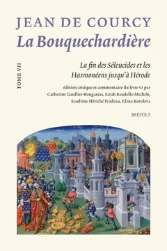 La Bouquechardière, tome 7 : La fin des Séleucides et les Hasmonéens jusqu'à Hérode