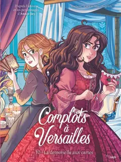 Complots à Versailles, tome 10 : La demoiselle aux cartes