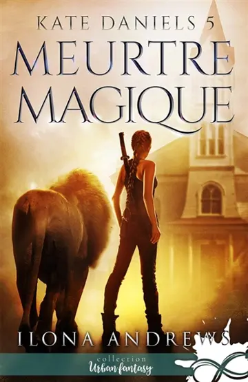 Meurtre Magique : Kate Daniels, T5