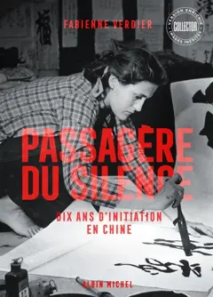 Passagère du silence : dix ans d'initiation en Chine