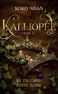 Kalliopée, tome 3 : Le dilemme d'une reine, couverture
