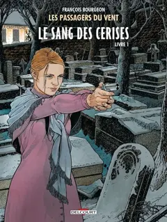 Les passagers du vent, tome 8 : Le sang des cerises. Vol. 1. Rue de l'abreuvoir