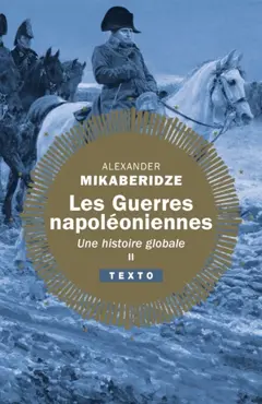 Les guerres napoléoniennes : une histoire globale, tome 2