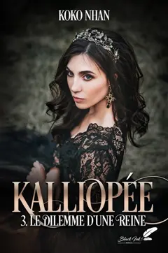 Kalliopée, tome 3 : Le dilemme d'une reine