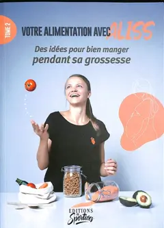 Votre alimentation avec Aliss, tome 2 : Des idées pour bien manger pendant sa grossesse