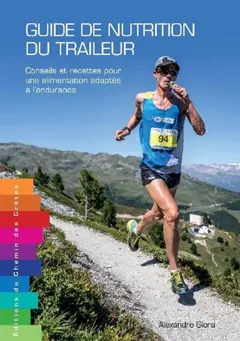 Guide de nutrition du traileur : conseils et recettes pour une alimentation adaptée à l'endurance