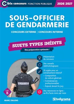 Sous-officier de gendarmerie : concours externe, concours interne, cat. B : sujets types inédits, 2026-2027