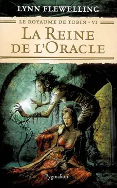 Le royaume de Tobin, tome 6 : La reine de l'oracle