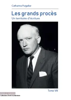 Les grands procès : un territoire d'écriture, tome 8