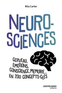 Neurosciences : cerveau, émotions, conscience, mémoire… : en 200 concepts-clés, couverture