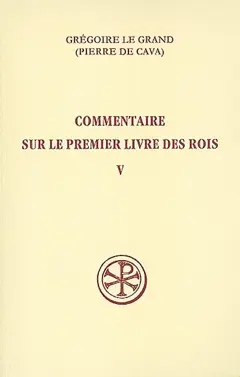 Commentaire sur le premier livre des Rois, tome 5 : V, 1-212