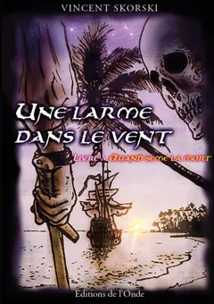 Une larme dans le vent, tome 1 : Quand sème la mort, couverture