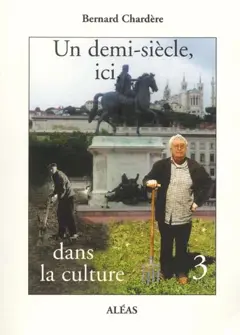Un demi-siècle, ici, dans la culture, tome 3