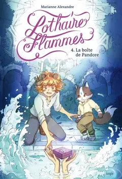 Lothaire flammes, tome 4 : La boîte de Pandore