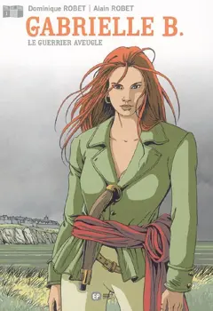 Gabrielle B., tome 1 : Le guerrier aveugle