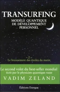 Transurfing : modèle quantique de développement personnel, tome 2 : Le bruissement des étoiles du matin