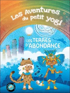Les aventures du petit yogi, tome 6 : Les terres d'abondance