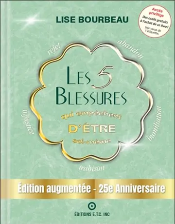 Les 5 blessures qui empêchent d'être soi-même : 25e anniversaire