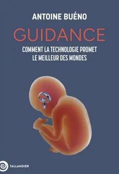 Guidance : comment la technologie promet le meilleur des mondes, couverture
