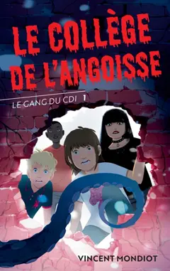 Le gang du CDI, tome 1 : Le collège de l'angoisse