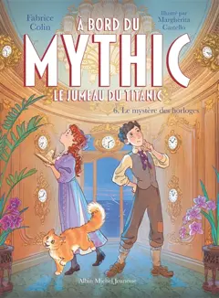 A bord du Mythic : le jumeau du Titanic, tome 6 : Le mystère des horloges, couverture