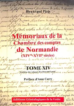 Mémoriaux de la Chambre des comptes de Normandie (XIVe-XVIIe siècles), tome 14 : Synthèse des volumes 28 à 30 de dom Lenoir