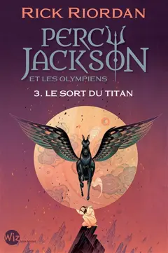 Percy Jackson et les Olympiens, tome 3 : Le sort du Titan