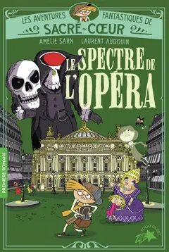 Les aventures fantastiques de Sacré-Cœur, tome 6 : Le spectre de l'Opéra, couverture