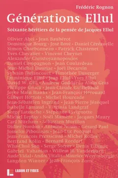 Générations Ellul. Soixante héritiers de la pensée de Jacques Ellul, couverture
