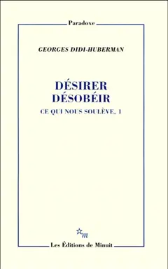 Ce qui nous soulève, tome 1 : Désirer, désobéir