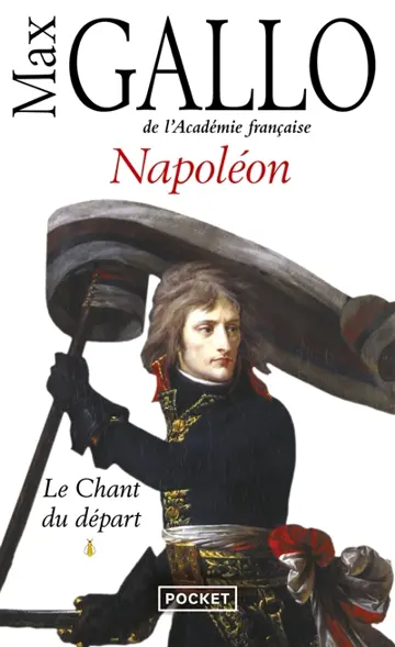 Napoléon. Vol. 1. Le chant du départ