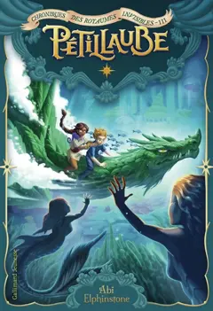 Chroniques des royaumes invisibles, tome 3 : Pétillaube
