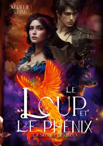 Le Loup et le Phénix : Le secret des dieux