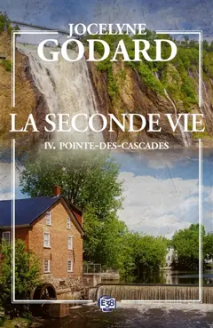 La seconde vie, tome 4 : Pointe-des-Cascades : un ciel serein, couverture