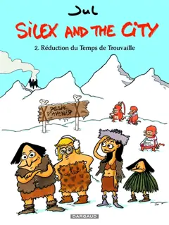 Silex and the city, tome 2 : Réduction du temps de trouvaille