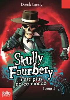 Skully Fourbery, tome 4 : Skully Fourbery n'est plus de ce monde