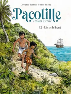Pacotille : l'enfant esclave, tome 2 : L'île de la liberté