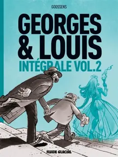 Georges & Louis : intégrale, tome 2