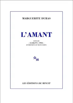 L'amant. L'amant, 1984 : entretiens et manuscrits